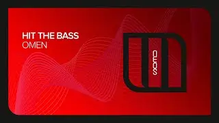 Hit The Bass - Omen [Monster Neos]