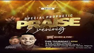 SPECIAL PROPHETIC PRAISE EVENING || WORD & FIRE SERVICE || 22ND AUGUST 2024