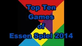 Top Ten Games of Essen Spiel 2014 - Board Game Brawl