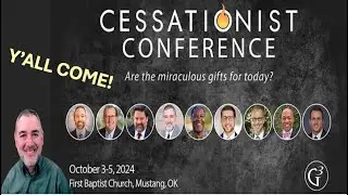 Cessationist Conference!