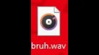 BRUH.WAV