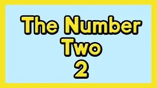 The Number Two for Kids, ESL and Children with Autism | Number Recognition for kids