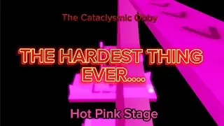 THE WORKSHOP OF TERROR: Hot Pink Stage, The Cataclysmic Obby
