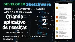 Criando aplicativo de receitas usando apenas o celular, sketchware, Aula 2 preparando banco de dados