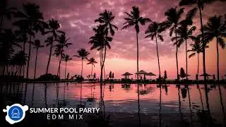 EDM Summer Pool Party Music Mix