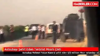 Astsubayı Şehit Eden Terörist Mısırlı Çıktı
