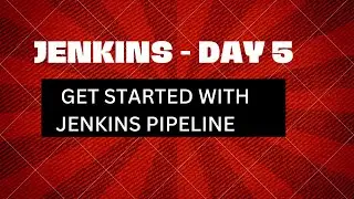 Day 5 - Jenkins Zero To Hero Series  ||  Get Started With Jenkins Pipelines
