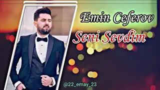 Emin Ceferov - Seni Sevdim