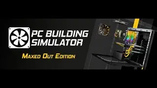 PC Building Simulator 2021 Maxed out Edition    PT