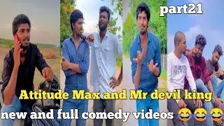 Attitude Max and Mr devil king new and full comedy videos 😂😂😂 part21
