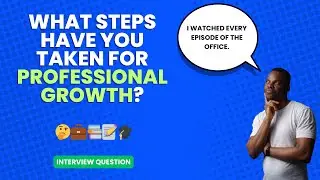 What steps have you taken towards your professional development? | Interview Question