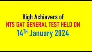 NTS GAT General High achievers of 14 January 2024 Test