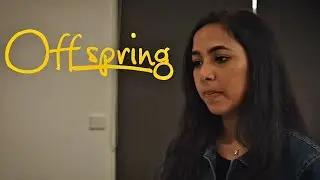 Offspring | Short Scene