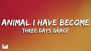 Three Days Grace - Animal I Have Become (Lyrics)