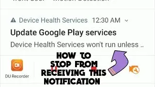 HOW TO STOP FROM RECEIVING NOTIFICATIONS TO UPDATE GOOGLE PLAY SERVICES