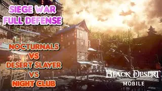 Black Desert Mobile | Siege War | Full Defense | Nocturnals vs Desert Slayer vs Night Club