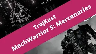 MechWarrior 5: Mercenaries - recenzja [TrójKast]