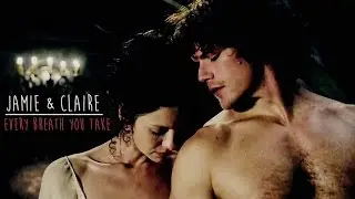 Jamie & Claire || every breath you take