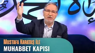 Prof. Dr. Mustafa Karataş ile Muhabbet Kapısı - 11 Haziran 2023