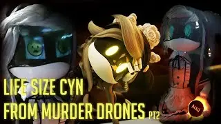 Making REAL Cyn | Murder Drones - Part 2