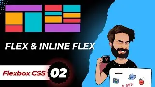 Chapter 2 | Flex vs Inline-Flex Explained | CSS Flexbox Tutorial