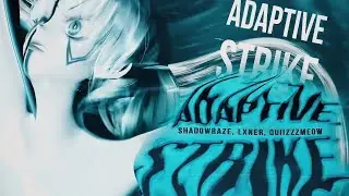 shadowraze, LXNER, quiizzzmeow - adaptive strike (w/ lyrics)