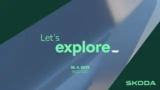 Let’s Explore | Škoda Auto