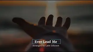 Ever Lead Me