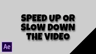 After Effect | How to speed up or slow down the video