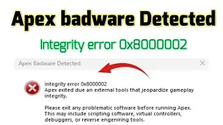 How to fix Integrity error 0x8000002 Apex badware Detected