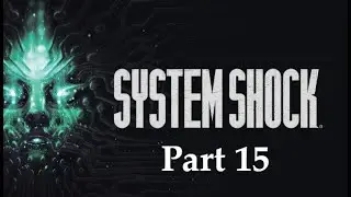 System Shock Walkthrough - Storage 1/2 (Part 15)