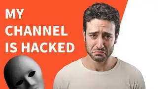 My Channel is Hacked