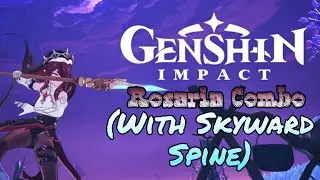 GenshIn impact - ❄️Rosaria Combos (With Skyward Spine)❄️