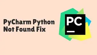 PyCharm Python Not Found Fix | 2022