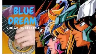 Blue dream - saint seiya (violão fingerstyle )