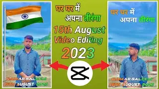 15 august status video editing | 15 august video editing capcut | Independence day editing