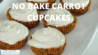 NO BAKE CARROT CUPCAKES / RAW CARROT CUPCAKES / GRAIN FREE