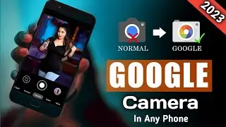 How To Install Google Camera On Any Android | Latest GCam For Your Phone | Install Perfect Gcam 2023