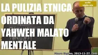 Le stragi ordinate da Yahwèh malato mentale - Biglino