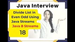 Java interview : Divide List in Even Odd Using Java Streams