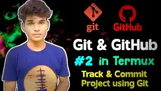 Lecture 2 - Track, Commit & Checkout in Git | Git & Github Full Course in Android using Termux |