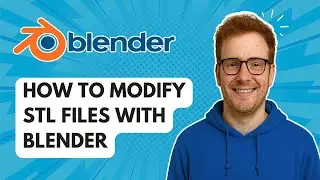 How to Modify STL Files With Blender [2025 Guide]