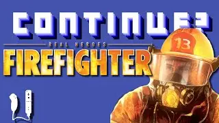 Real Heroes Firefighter (Wii) - Continue?