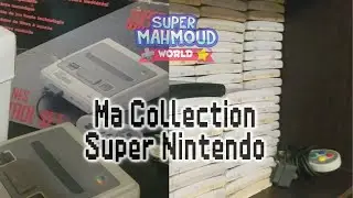 🎮 Ma Collection Super Nintendo | Super Mahmoud World (Eps.13~20)