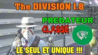 [ The DIVISION FR 1.8 ] TUTO PREDATEUR CLASSE LE SEUL ET UNIQUE !!