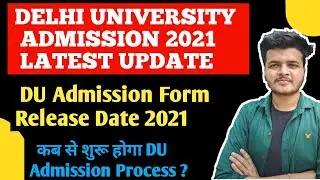 DU Admission Registration Form 2021 Expected Dates 🔥 || Delhi University Admission Form 2021
