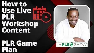 0036 - How to Use Live PLR Workshop Content - PLR Game Plan