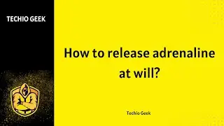 How to release adrenaline at will?