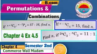 Permutations & combination | Bcom 2nd sem Mathematics Series | Chapter 4 Ex 4.5 doubts | Kuk
