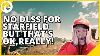 Starfield Won't Support DLSS on PC But That's Ok